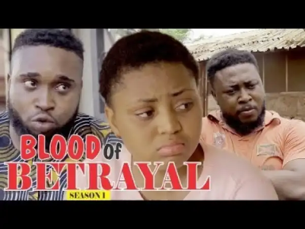 Video: BLOOD BETRAYAL 1 | 2018 Latest Nigerian Nollywood Movie